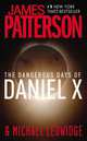 The Dangerous Days of Daniel X (International Edition), Patterson James, Ledwidge Michael 
