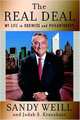 The Real Deal : My Life in Busniess and Philanthropy, Weill Sandy 