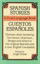 Spanish Stories (Cuentos Espanoles): A Dual-Language Book, Angel Flores 