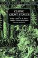 Classic Ghost Stories, Louis Robert Stevenson, Henry James, Charles Dickens, Joseph Sheridan Lefanu, Wilkie Collins 