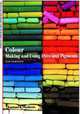 Colour: The Story of Dyes and Pigments (New Horizons ), Delamare Francois 