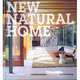 New Natural Home: Designs for Sustainable Living, Dominic Bradbury 