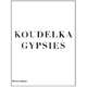 Koudelka Gypsies. by Josef Koudelka, Will Guy, Koudelka Josef 