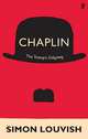 Chaplin: The Tramp's Odyssey, Louvish Simon 
