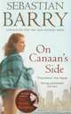 On Canaan's Side, Sebastian Barry, Себастьян Барри 