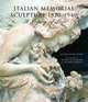 Italian Memorial Sculpture 1820-1940: A Legacy of Love, Berresford Sandra 