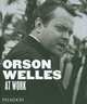 Orson Welles at Work, Thomas Fran&#231;ois 