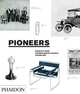 Pioneers, Products From Phaidon Design Classics, Phaidon Press Editors 