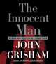 The Innocent Man: Murder and Injustice in a Small Town, Grisham, John 