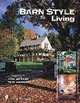 Barn Style Living: Design & Plan Inspiration for Timber Frame Homes, Skinner, T. 