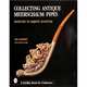 Collecting Antique Meerschaum Pipes: Miniature to Majestic Sculpture, Rapaport Ben 