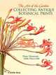 Art of the Garden: Collecting Antique Botanical Prints, Denise DeLaurentis 