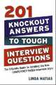201 Knockout Answers to Tough Interview Questions: The Ultimate Guide to Handling the New Competency-Based Interview Style, Linda Matias 