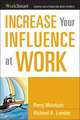 Increase Your Influence at Work, Luecke Richard A. 