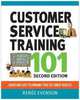 Customer Service Training 101: Quick and Easy Techniques That Get Great Results, Renee Evenson 
