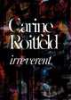 Carine Roitfeld: Irreverent, Carine Roitfeld 