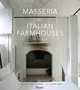Masseria: The Italian Farmhouses of Puglia, Diane Lewis, Mark Rocksams 