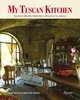 My Tuscan Kitchen: Seasonal Recipes from the Castello di Vicarello, Aurora Baccheschi Berti 