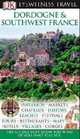 Eyewitness Travel Guide Dordogne, Bordeaux & the southwest coast, DK Eyewitness 