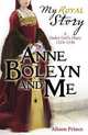 Anne Boleyn and Me: A Tudor Girl's Diary 1525-1536, Prince, Alison 