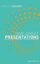 Give Great Presentations: How to speak confidently and make your point, Jane Russell 