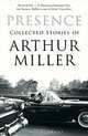 Presence, Arthur Miller 