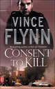Consent to Kill (Mitch Rapp Series #6), Flynn, Vince 