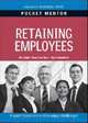 Retaining Employees: Expert Solutions to Everyday Challenges, James Waldroop, Timothy Butler 