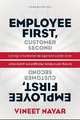 Employees First, Customers Second: Turning Conventional Management Upside Down, Vineet Nayar 