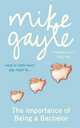 The Importance of Being a Bachelor, Mike Gayle 