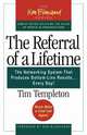 The Referral of a Lifetime: The Networking System that Produces Bottom-Line Results . . . Every Day!, Aline Templeton 