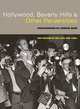 Hollywood, Beverly Hills, and Other Perversities: Pop Culture of the 1970s and 1980s, Rose George 