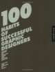 100 Habits of Successful Graphic Designers, Berger, J,Dougher, S,Plazm 