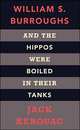 And the Hippos Were Boiled in the Tanks. Burroughs W. / И бегемоты сварились в своих бассейнах, Уильям Берроуз 