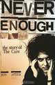 Never Enough: The Story of The ""Cure", Jeff Apter 