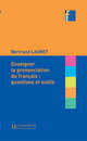 Enseigner la Prononciation Du Francais: Questions Et Outils, Bertrand Lauret 