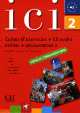 ICI 2 Cahier D'Exercices + CD Audio Fichier Decouvertes Version Internationale, Dominique Abry, Fert Charles 
