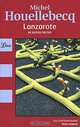 Lanzarote et autres textes. Michel Houellebecq / Лансароте, Мишель Уэльбек 