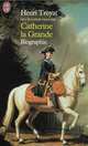 Catherine la Grande, Henri Troyat 