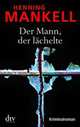 Der Mann, der lächelte, Henning Mankell 