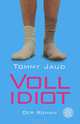 Voll Idiot, Jaud Tommy 