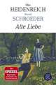 Alte Liebe. Roman, Elke Heidenreich, Bernd Schroeder 