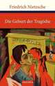 Die Geburt der Tragödie, Friedrich Wilhelm Nietzsche 