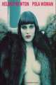 Helmut Newton: Pola Woman, Helmut Newton 