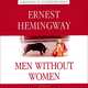 CD Мужчины без женщин = Men without Women, Хемингуэй Эрнест 