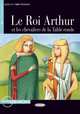 Francais Les`E A2 Le Roi Arthur (+Cd), Claude Louvet 