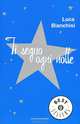 Ti seguo ogni notte (Oscar bestsellers), Luca Bianchini 