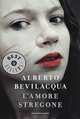L'amore stregone, Alberto Bevilacqua 