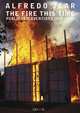Alfredo Jaar: The Fire this Time: Public Interventions 1979-2005, Alfredo Jaar 