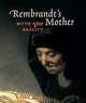 Rembrandt's Mother, Christiaan Vogelaar, Gerbrand Korevaar 